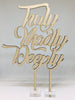 "Truly Madly Deeply" Cake Topper