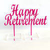 Happy Retirement Acrylic Cake Topper - Pink