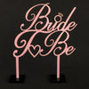 Bride To Be/Hen Party Acrylic Cake Topper - Baby Pink